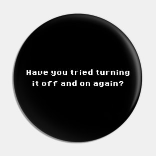 Have you tried turning if off and on again ? Pin