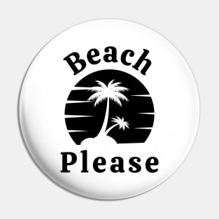 Beach Please. Fun Summer, Beach, Sand, Surf Design. Pin