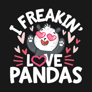 I Freakin Love Panda T-Shirt