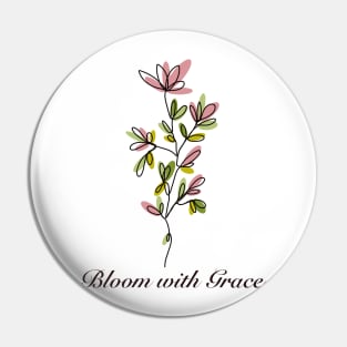 Bloom with Grace Pin