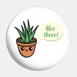 aloe there Pin