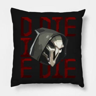 DIE DIE DIE - Reaper Overwatch Pillow