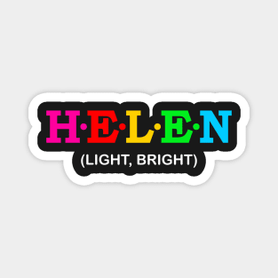 Helen - Light, Bright. Magnet