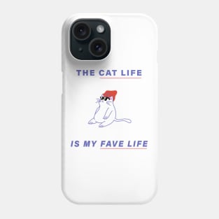 The Cat Life is My Fave Life Phone Case