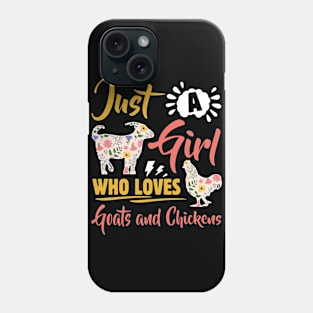 Just A Girl Who Loves Goats And Chickens Shirt Funny Goat Chicken Clothing For Women Phone Case