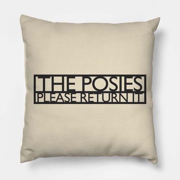 THE POSIES PLEASE RETURN IT Pillow by KIMIDIGI