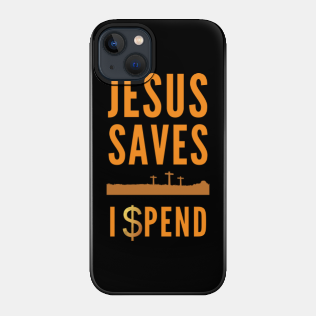 Jesus Saves I spend cross on hill - Jesus Saves - Phone Case