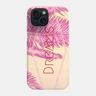 DREAMS Phone Case