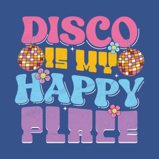 Disco Is My Happy Place T-Shirt