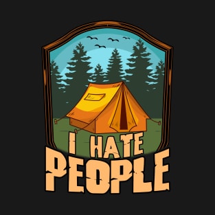 Cute & Funny I Hate People Camping Tent Camper Pun T-Shirt