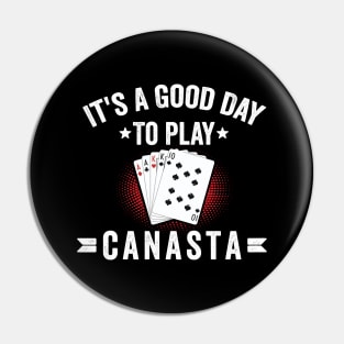 It's A good day to play canasta funny canasta card game Pin