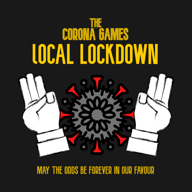 The Corona Games , Local Lock down by Bazzar Designs