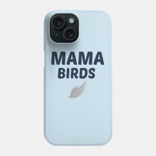 Mama Birds: Mother's day, Nice, Mama, Mothers Day Gift, Step Mom Gift Phone Case