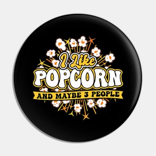 I Like Popcorn And Maybe 3 People Pin