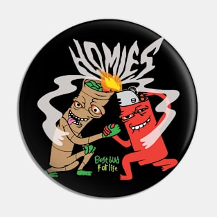 Homies, Best Bud For Life Pin