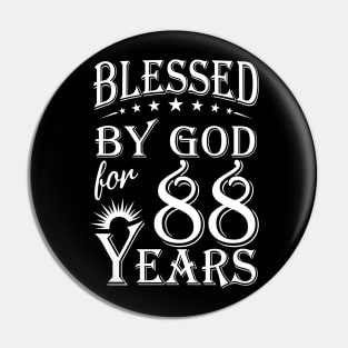 Blessed By God For 88 Years Christian Pin