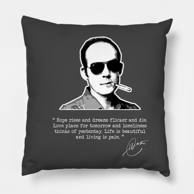 Hunter S Thompson - Living is Pain Pillow by GonzoWear