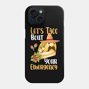 Let's Taco Bout Your Emergency Phone Case