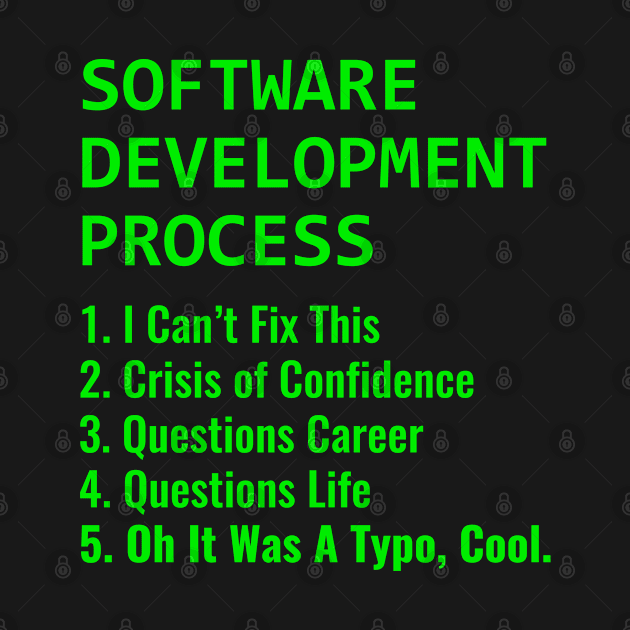 Software Development Process for Software Developer and Coder Humor by tobzz