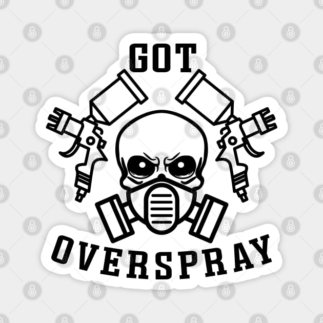 Got Overspray Garage Auto Body Mechanic Painter Funny Magnet by GlimmerDesigns