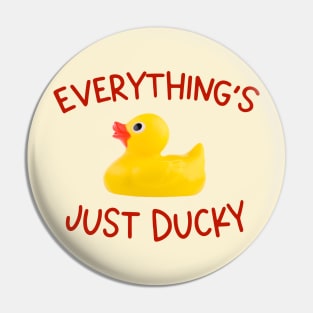 Fine and dandy: Everything's just ducky (rubber duck and red letters) Pin