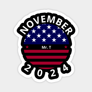 Mr. T- Trump November 2024 Magnet