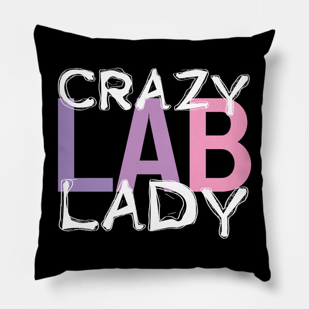 Crazy Lab Lady Laboratory Technician Pillow by TheBestHumorApparel