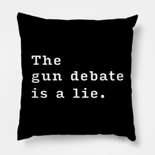 The Gun Debate is a Lie. Pillow