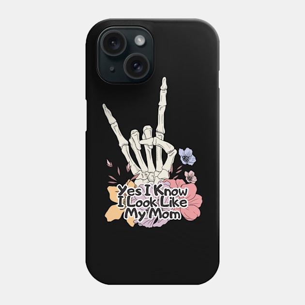 Yes I Know I Look Like My Mom Phone Case by darafenara