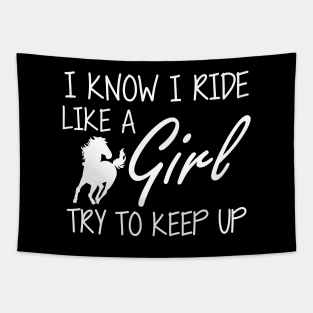 Horse Girl - I know I ride like a Girl to try to keep up Tapestry