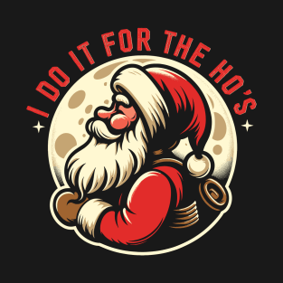 I Do It For The Ho's Funny santa Christmas T-Shirt