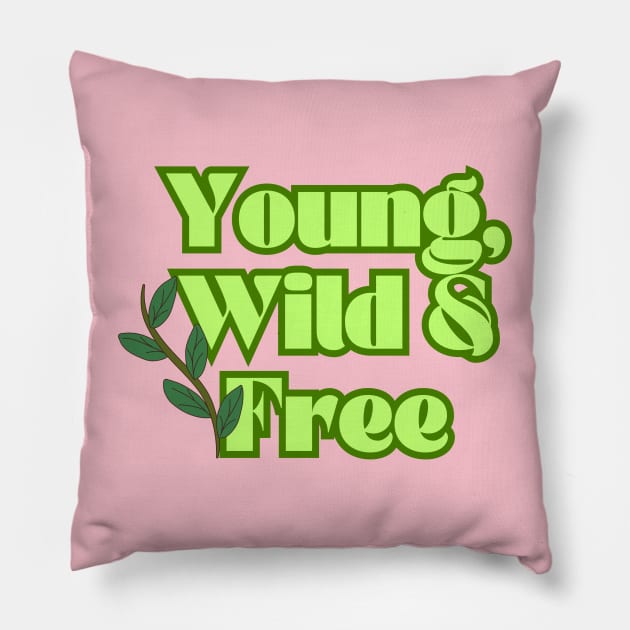 Young, Wild & Free. Pillow by adrianasalinar