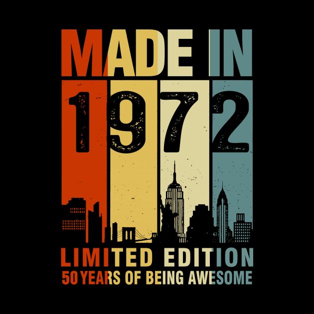 Made In 1972 Limited Edition 50 Years Of Being Awesome by sueannharley12