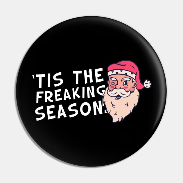 Tis The Freaking Season! Santa Ugly Christmas Pin by thingsandthings