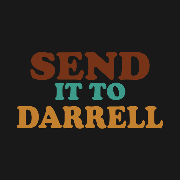 send it to darrell by IRIS