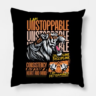 Unstoppable: When the mind and heart align, you gain discipline and focus. Pillow