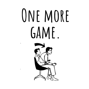 One More Game Mode T-Shirt