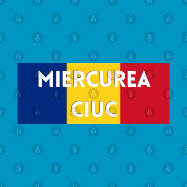 Miercurea Ciuc City in Romanian Flag by aybe7elf