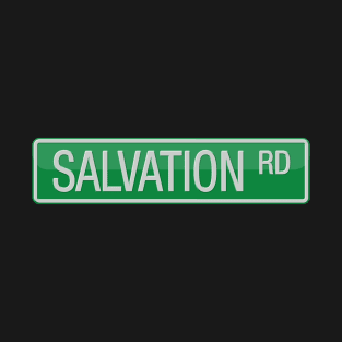 Salvation Road Street Sign T-shirt T-Shirt