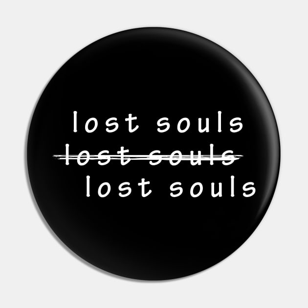 Lost Souls Pin by newledesigns