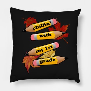 Funny & Cute 1st Grade Teacher & Student Quote, CHILLIN' WITH MY 1st GRADE, Mugs & More Pillow