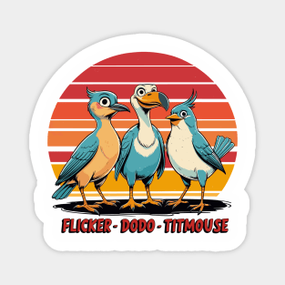 Flicker-Dodo-Titmouse Magnet