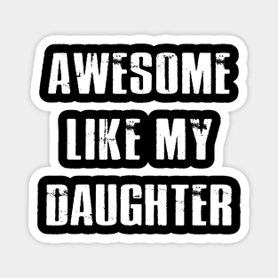 Funny Daughter Shirt to Dad Fathers Day Gift Daddy Stepdad Magnet