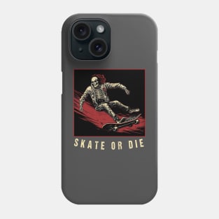 Spooky Skeleton skateboard Skate or die Skateboard Quote Phone Case