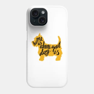 Home is where your dog is Phone Case