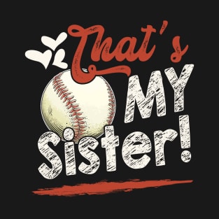 That's My Sister Baseball T Ball Family Matching T-Shirt