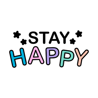 Stay Happy Wording T-Shirt