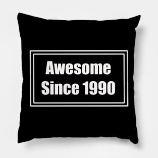 Awesome since 1990 Pillow