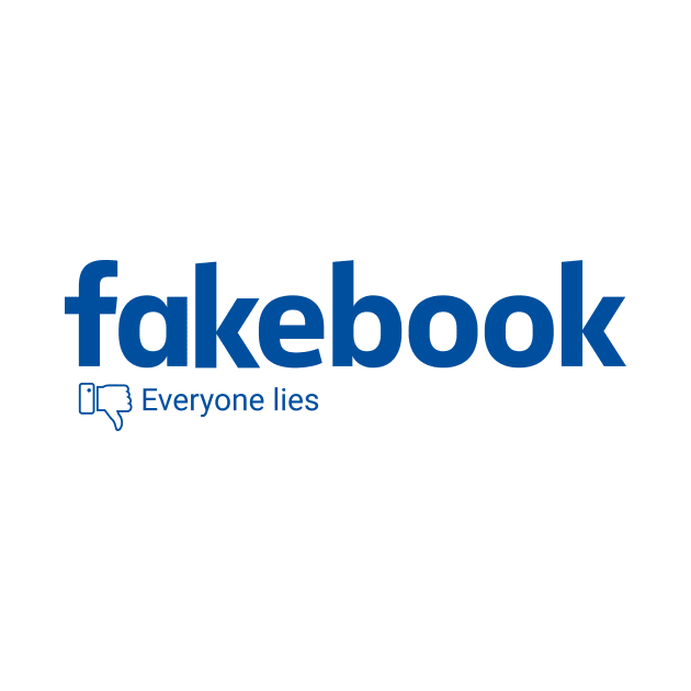 Fakebook - Fake Facebook - Everyone Lies by sazzies