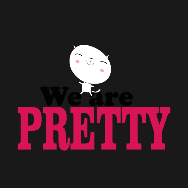 we are Pretty by Tessa